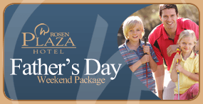 Rosen Plaza Father's Day Package